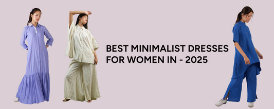Best Minimalist Dresses for Women , Maxi Dress , Co-ord sets 